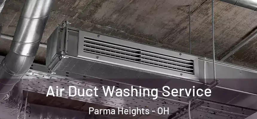  Air Duct Washing Service Parma Heights - OH