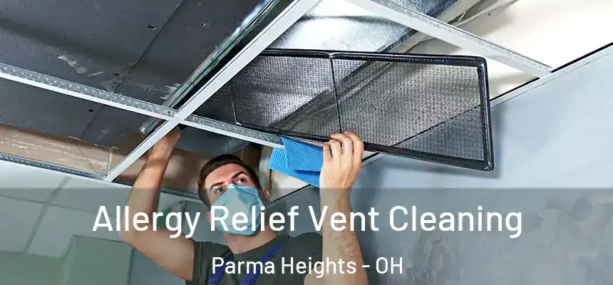  Allergy Relief Vent Cleaning Parma Heights - OH