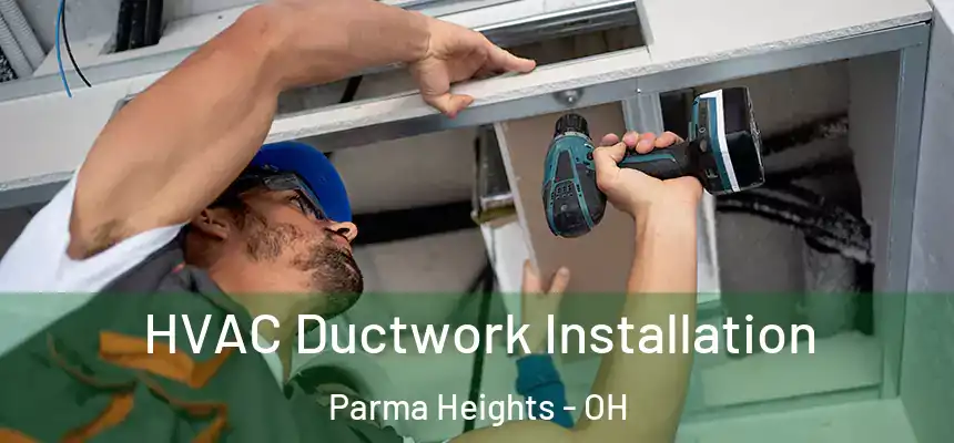  HVAC Ductwork Installation Parma Heights - OH