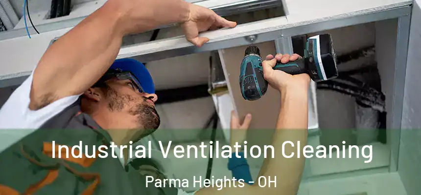  Industrial Ventilation Cleaning Parma Heights - OH