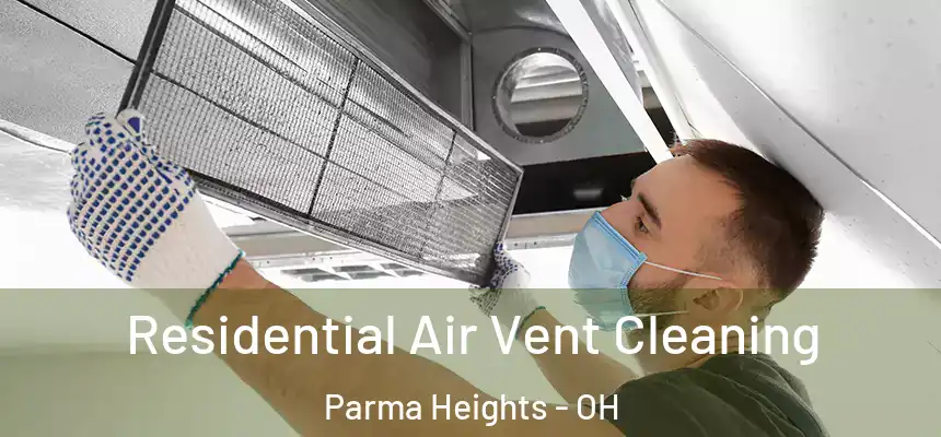  Residential Air Vent Cleaning Parma Heights - OH